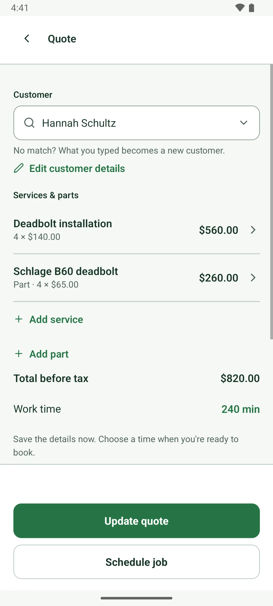 A saved quote for Hannah Schultz: Deadbolt installation, 4 × $140.00, $560.00, and the part Schlage B60 deadbolt, 4 × $65.00, $260.00. Total before tax $820.00, work time 240 min. Update quote and Schedule job.