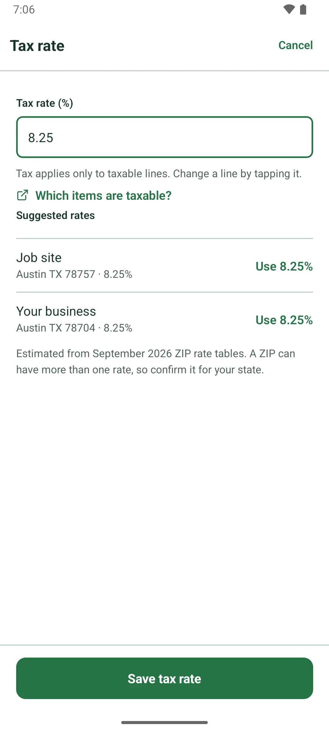 The Tax rate sheet: tax rate 8.25 percent. Tax applies only to taxable lines; change a line by tapping it. Suggested rates: Job site, Austin TX 78757, 8.25%, and Your business, Austin TX 78704, 8.25%, each with a Use 8.25% button. Estimated from September 2026 ZIP rate tables; a ZIP can have more than one rate, so confirm it for your state. Save tax rate at the bottom.